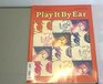 Play It By Ear