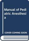 Manual of Pediatric Anesthesia