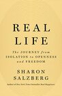 Real Life The Journey from Isolation to Openness and Freedom