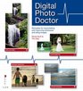 Digital Photo Doctor Remedies for Resuscitating and Improving Distressed and Ailing Images
