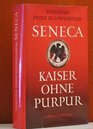 Seneca Kaiser ohne Purpur Philosoph Staatsmann und Verschworer