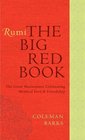 Rumi The Big Red Book The Great Masterpiece Celebrating Mystical Love and Friendship