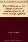 Practical Ideas for the Design Operation and Maintenance of Plant Energy Systems
