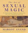 Art of Sexual Magic an Inspirational Guide