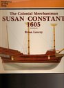 The Colonial Merchantman Susan Constant 1605