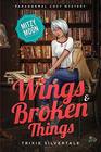 Wings and Broken Things Paranormal Cozy Mystery