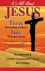 It's All About Jesus Three Bestselling Authors One Dynamic Savior