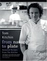 From Nature To Plate: Seasonal Recipes from The Kitchin