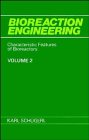 Characteristic Features of Bioreactors Volume 2 Bioreaction Engineering