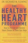 The Healthy Heart Programme How to Prevent and Reverse Heart Disease in Three Easy Steps