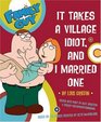 Family Guy It Takes A Village Idiot And I Married One It Takes a Village Idiot and I Married One