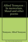 Alfred Tennyson  In memoriam Maud and other poems
