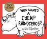 Who Wants a Cheap Rhinoceros 50th Anniversary Edition