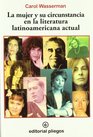La mujer y su circunstancia en la literatura latinoamericana actual