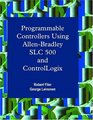 Programmable Controllers Using AllenBradley SLC500 and ControlLogix