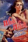 White Witch (Harlequin Historical, No 3)