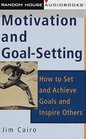 Motivation and GoalSetting  How to Set and Achieve Goals and Inspire Others