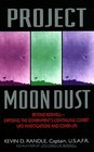 Project Moon Dust: : Beyond Roswell--exposing The Government's Covert Investigations And Cover-ups