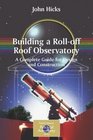 Building a RollOff Roof Observatory A Complete Guide for Design and Construction