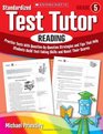 Standardized Test Tutor Reading Grade 5 Practice Tests With QuestionbyQuestion Strategies and Tips That Help Students Build TestTaking Skills and Boost Their Scores