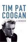 Tim Pat Coogan A Memoir
