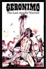 Geronimo The Last Apache Warrior
