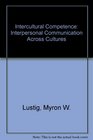 Intercultural Competence Interpersonal Communication Across Cultures