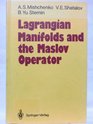 Lagrangian Manifolds and the Maslov Operator