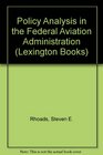 Policy analysis in the Federal Aviation Administration