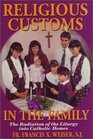 Religious Customs in the Family The Radiation of the Liturgy in Catholic Homes