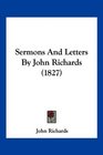 Sermons And Letters By John Richards
