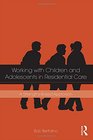 Working with Children and Adolescents in Residential Care A StrengthsBased Approach