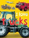 I Love Trucks and Cars and Planes and Things That Go by Jo Rigg and Simon Mugford