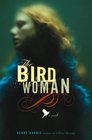 The Bird Woman A Novel