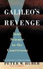 Galileo's Revenge Junk Science in the Courtroom