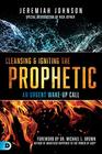 Cleansing and Igniting the Prophetic An Urgent WakeUp Call