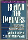 Beyond the Darkness Healing for Victims of Sexual Abuse