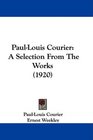 PaulLouis Courier A Selection From The Works