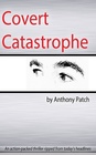 Covert Catastrophe
