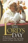 The Lord's Day Reflections on Dies Domini the Apostolic Letter of Pope John Paul II