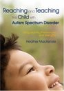 Reaching and Teaching the Child with Autism Spectrum Disorder: Using Learning Preferences and Strengths