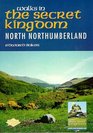 Walks in the Secret Kingdom North Northumberland