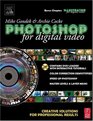 Photoshop for Digital Video  Creative Solutions for Professional Results