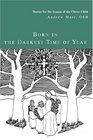 Born in the Darkest Time of Year  Stories for the Season of the Christ Child