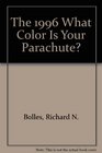 The 1996 What Color Is Your Parachute