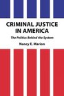 Criminal Justice in America The Politics Behind the System