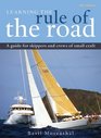 Learning the Rule of the Road A Guide for the Skippers and Crew of Small Craft
