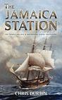 The Jamaica Station The Third Carlisle  Holbrooke Naval Adventure