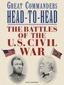 Great Commanders of the Civil War Head to Head