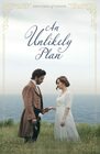An Unlikely Plan A Regency Romance